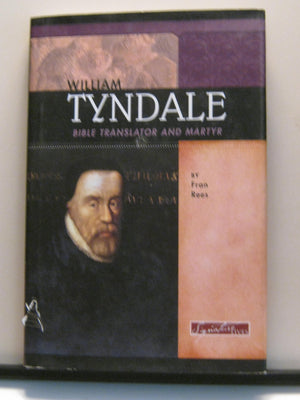 William Tyndale: Bible Translator And Martyr,Used