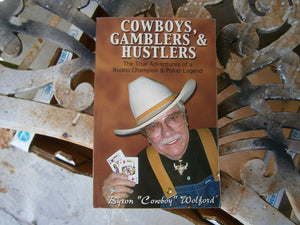 Cowboys, Gamblers and Hustlers : The True Adventures of a Rodeo Champion and Poker Legend,Used