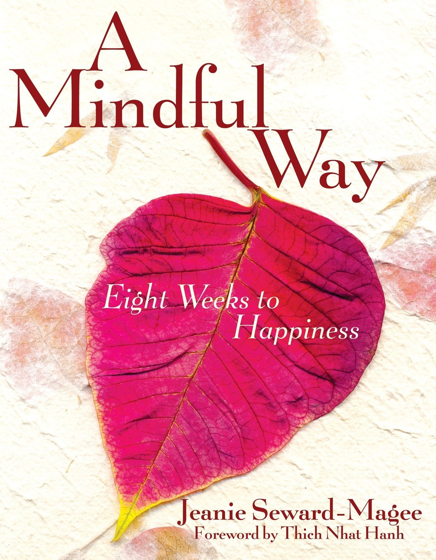 A Mindful Way: Eight Weeks to Happiness,Used