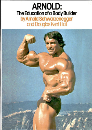 Arnold: The Education Of A Bodybuilder