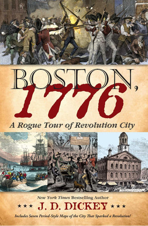 Boston, 1776: A Rogue Tour Of Revolution City