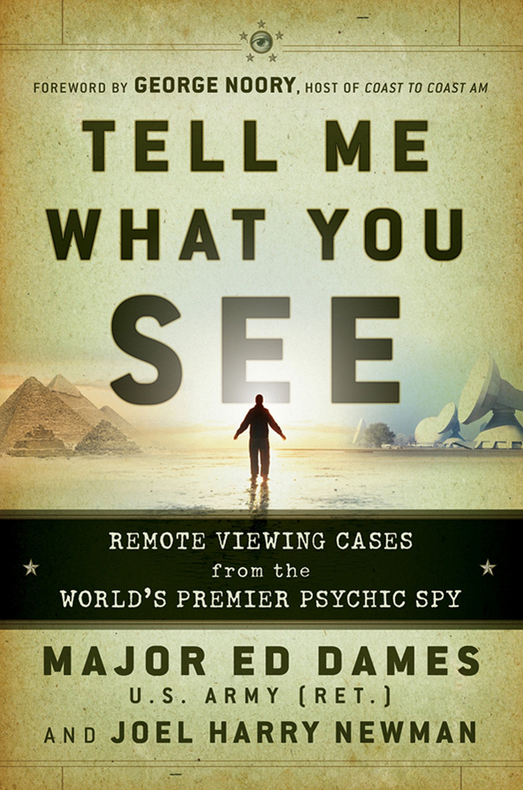 Tell Me What You See: Remote Viewing Cases from the World's Premier Psychic Spy,Used