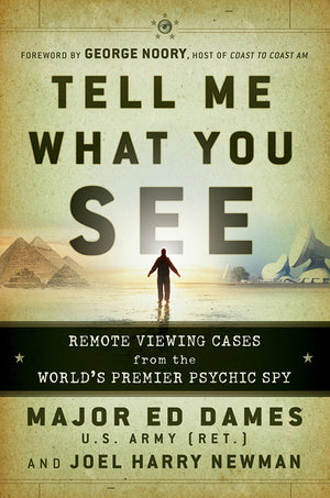 Tell Me What You See: Remote Viewing Cases from the World's Premier Psychic Spy,Used