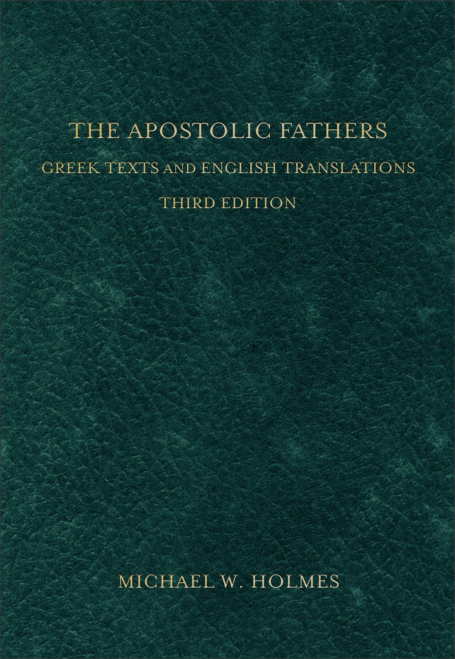The Apostolic Fathers: Greek Texts And English Translations