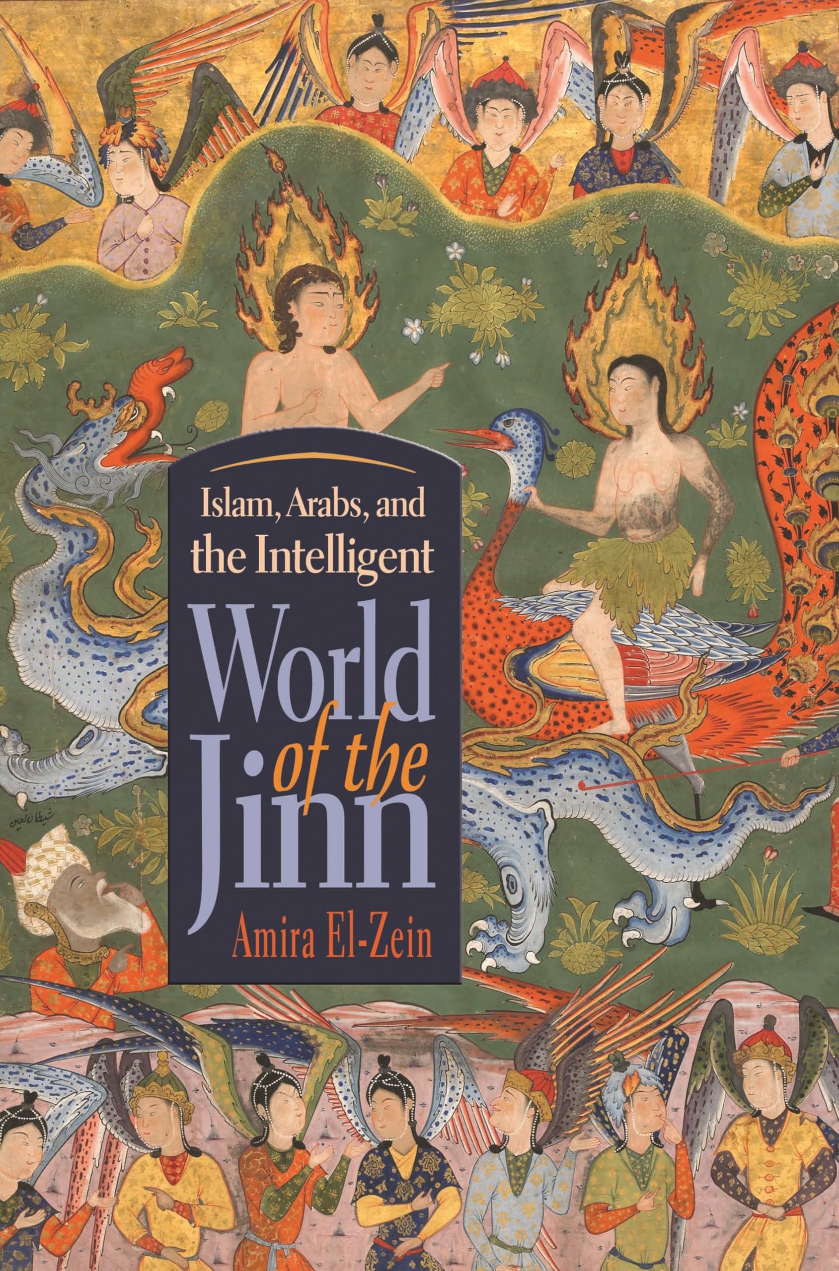 Islam, Arabs, And Intelligent World Of The Jinn (Contemporary Issues In The Middle East),New