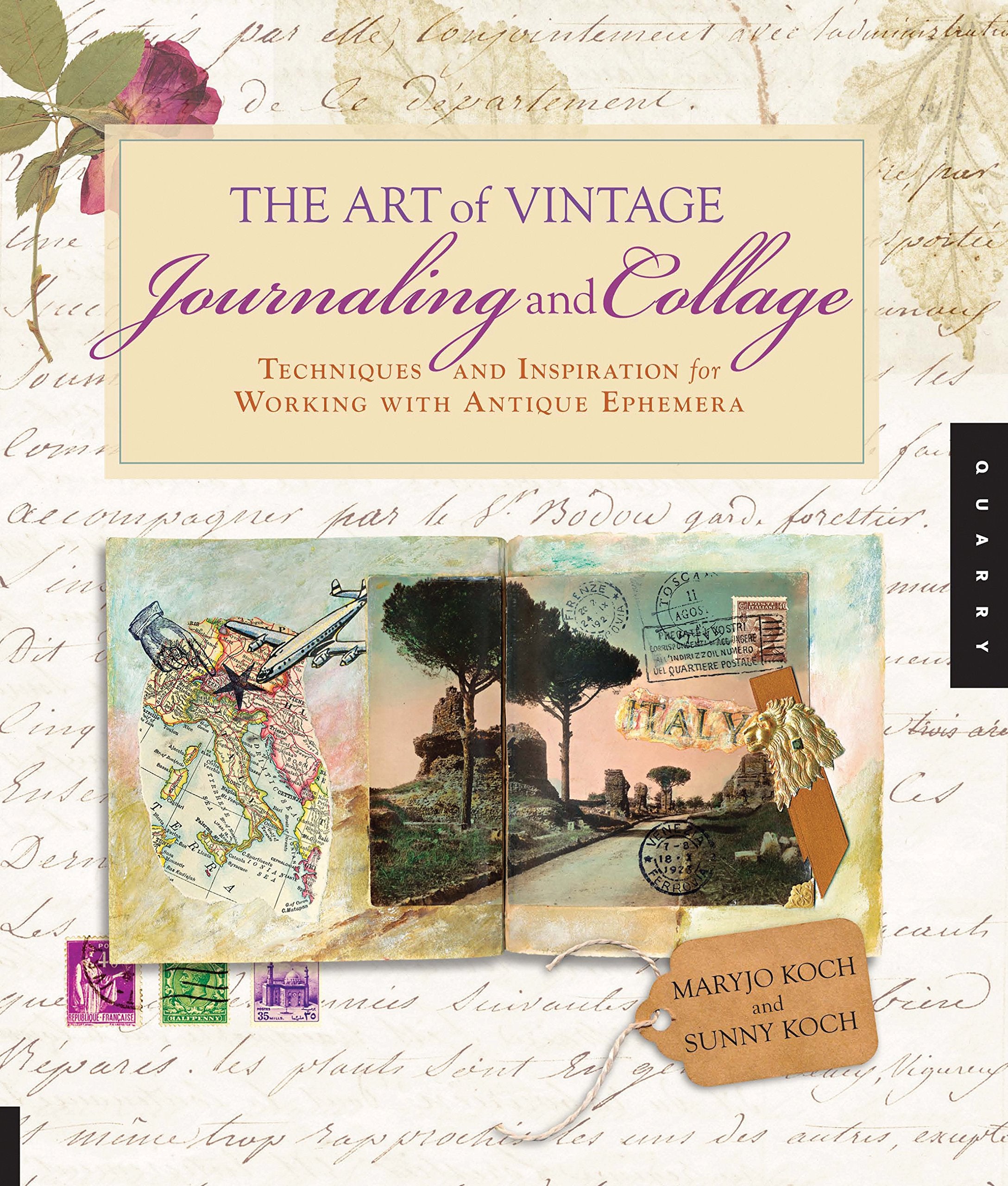 The Art of Vintage Journaling and Collage: Techniques and Inspiration for Working with Antique Ephemera,Used