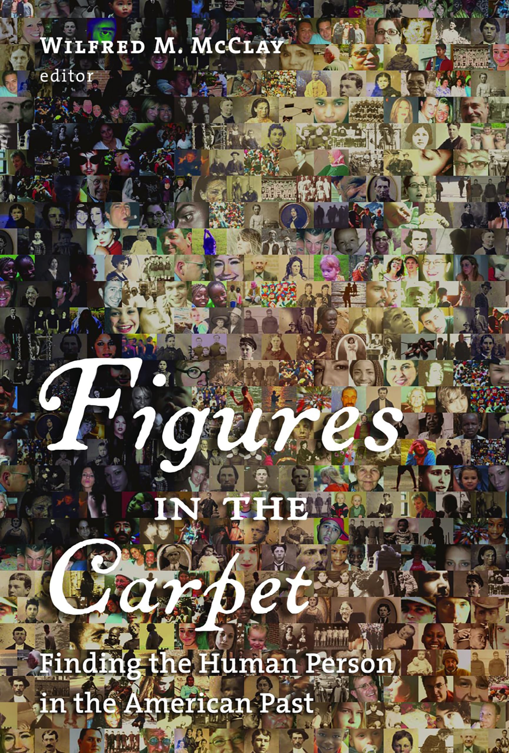 Figures in the Carpet: Finding the Human Person in the American Past,Used