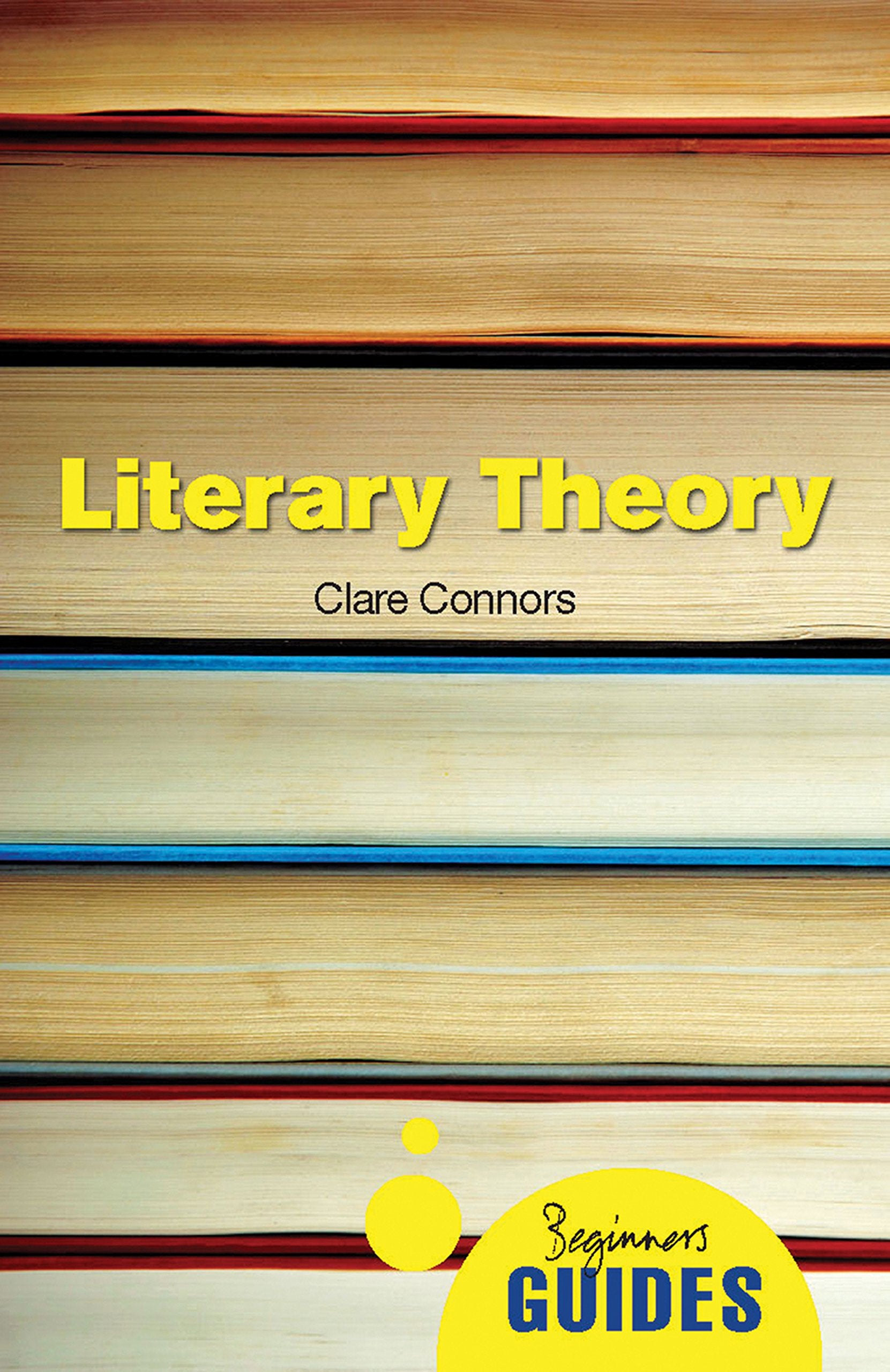 Literary Theory: A Beginner'S Guide (Beginner'S Guides)