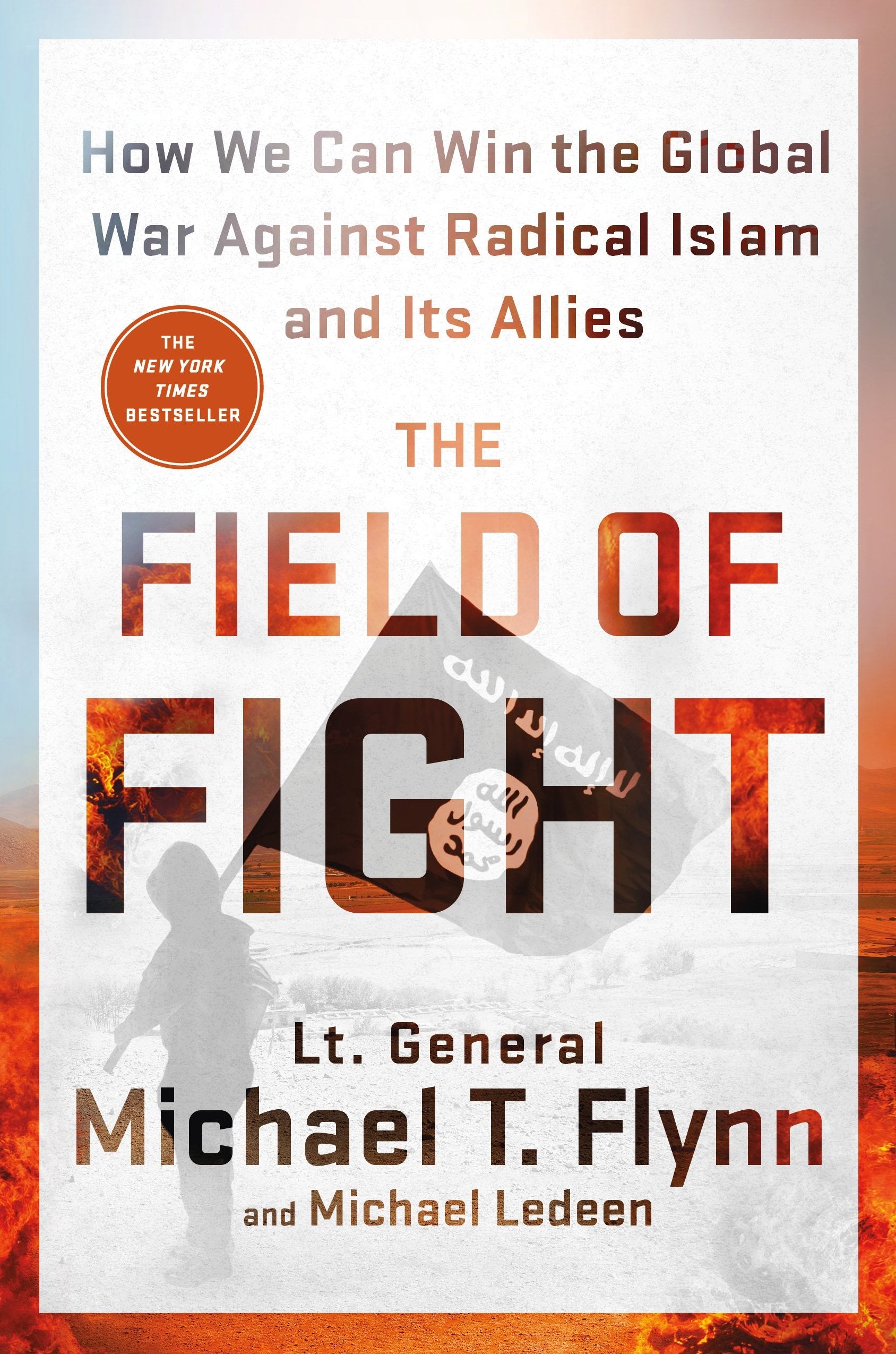 The Field Of Fight: How We Can Win The Global War Against Radical Islam And Its Allies