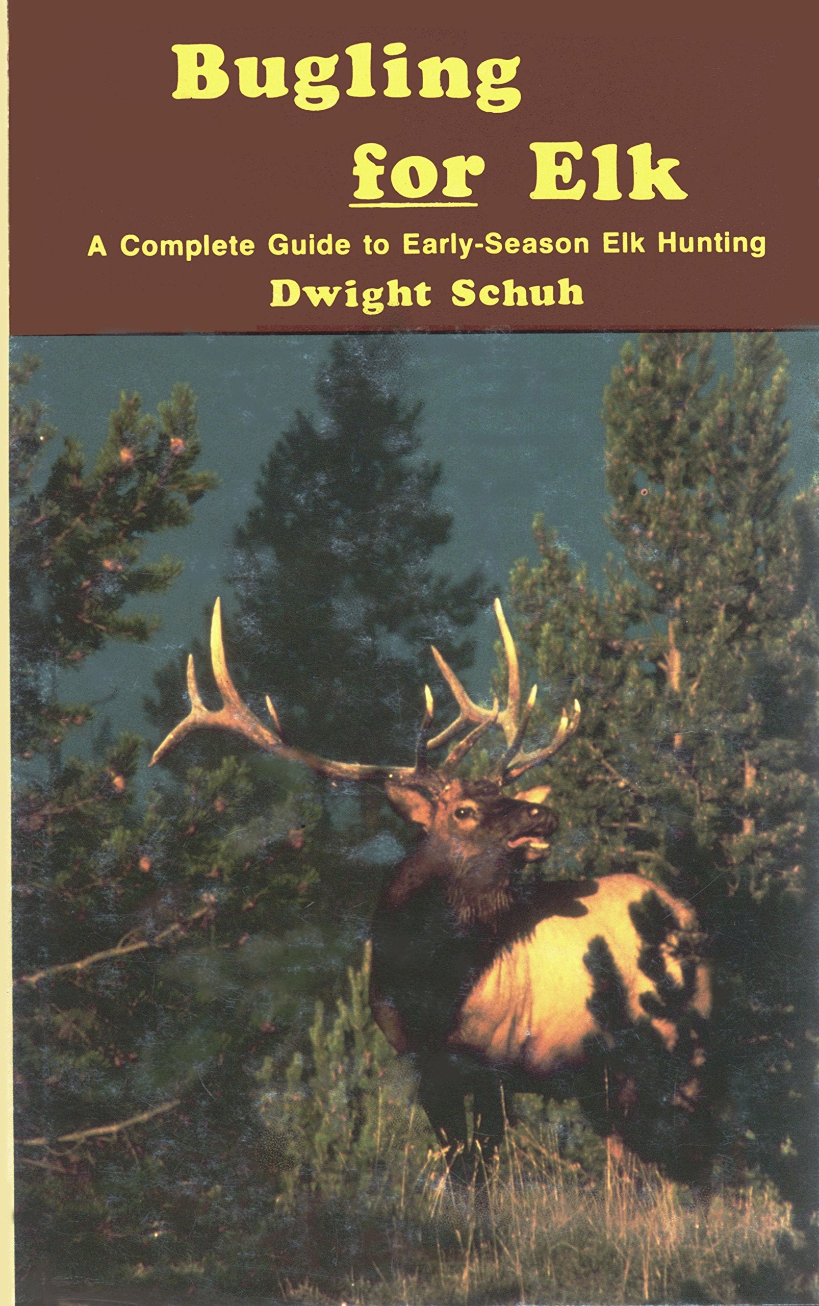 Bugling for Elk: A Complete Guide to EarlySeason Elk Hunting,Used