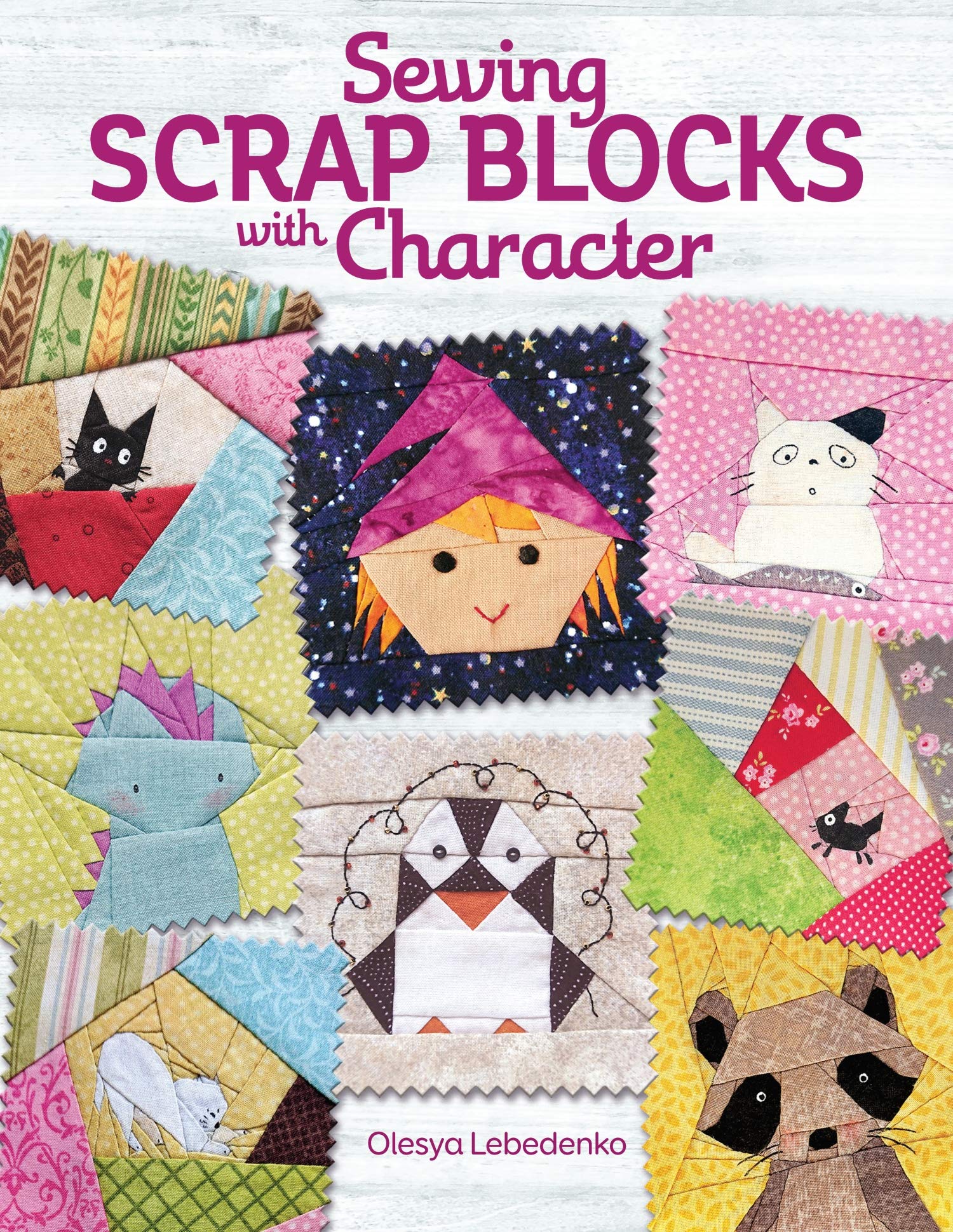 Sewing Scrap Blocks with Character (Landauer) 60 Fresh, Modern Patchwork Patterns for Quilters, including a Baby Dragon, a Unico,Used