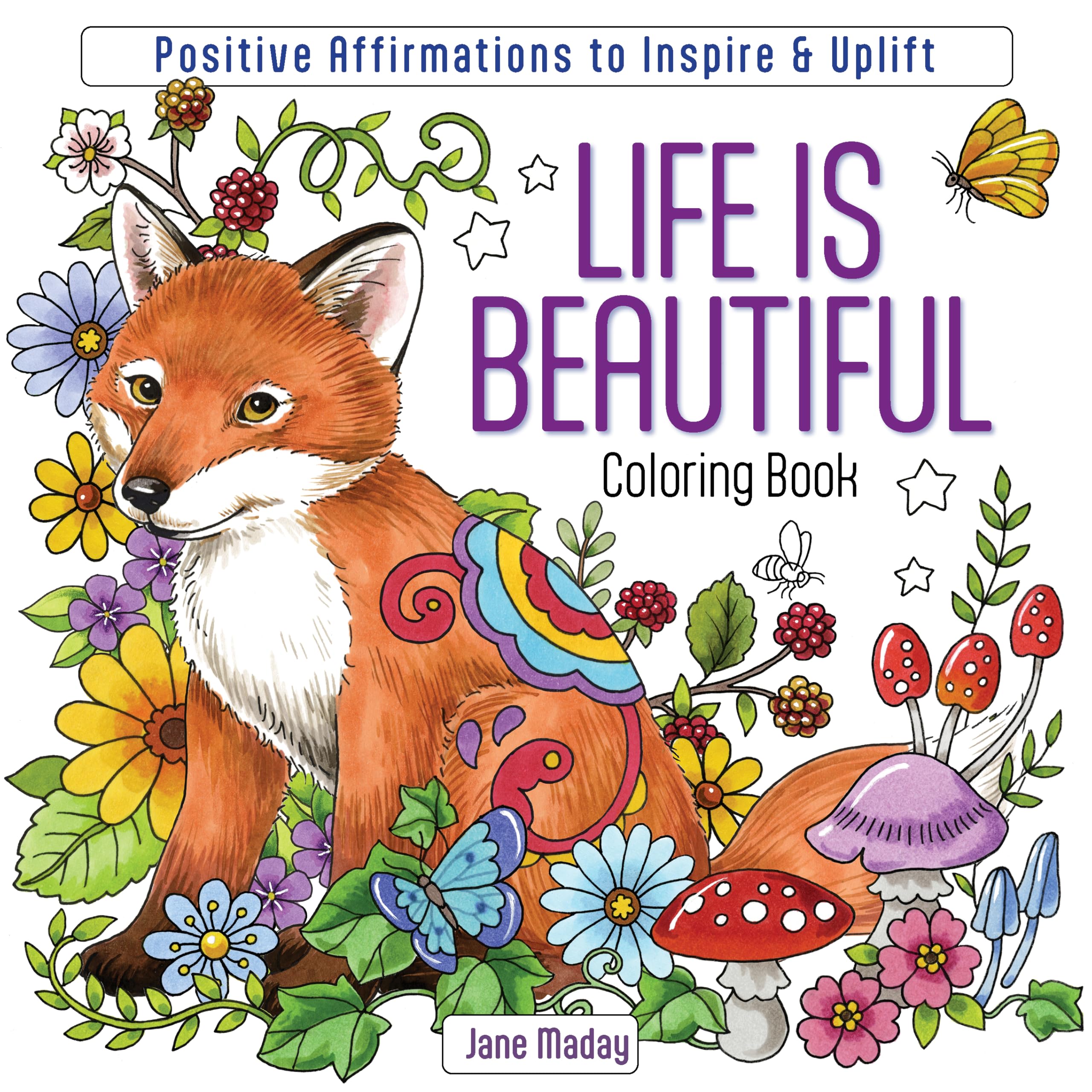Life Is Beautiful Coloring Book: Positive Affirmations To Inspire & Uplift