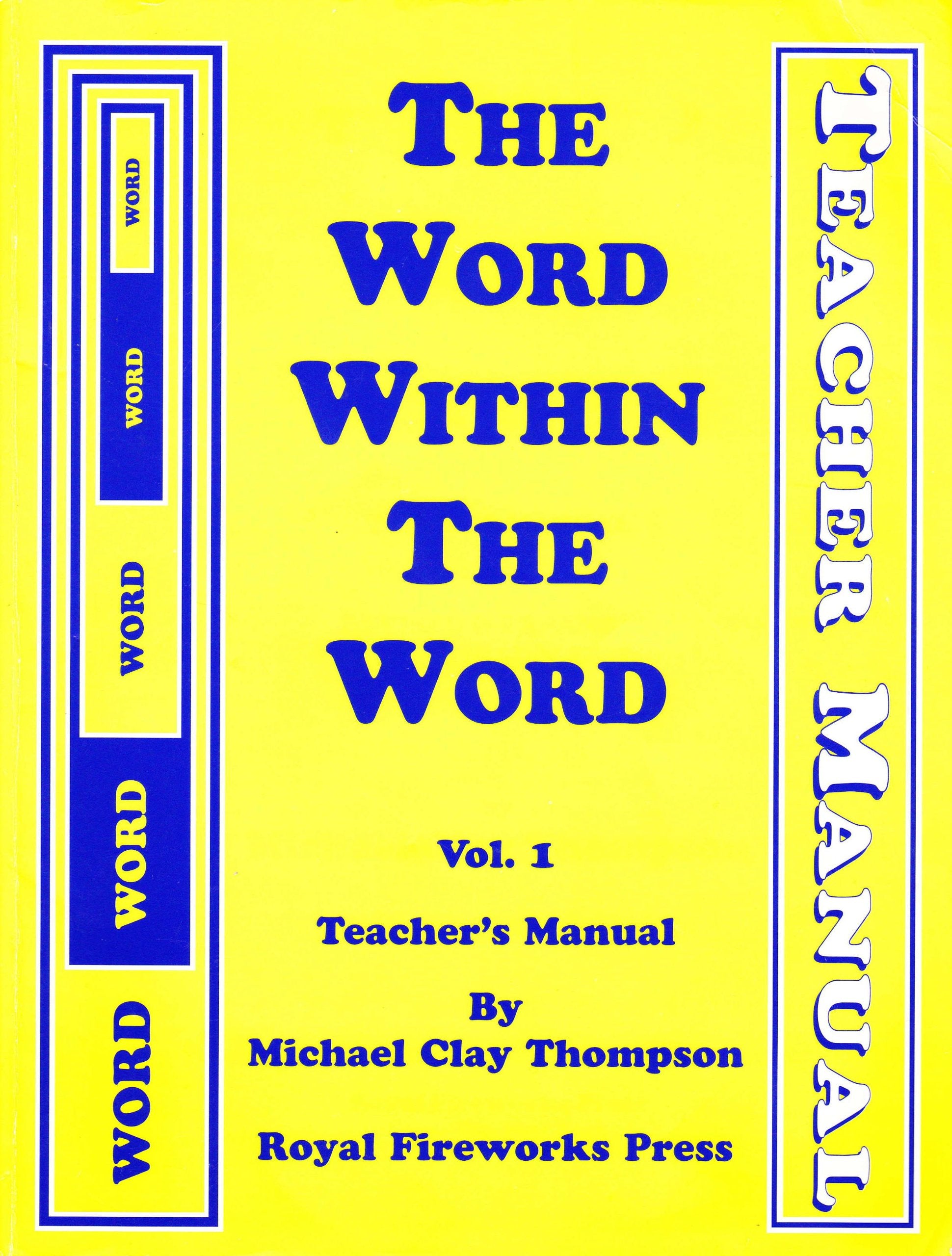 The Word Within The Word: An Exploration Of The Interior Of Language For Academically Motivated Secondary Students, Volume 1, Te