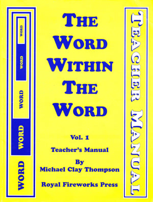 The Word Within The Word: An Exploration Of The Interior Of Language For Academically Motivated Secondary Students, Volume 1, Te