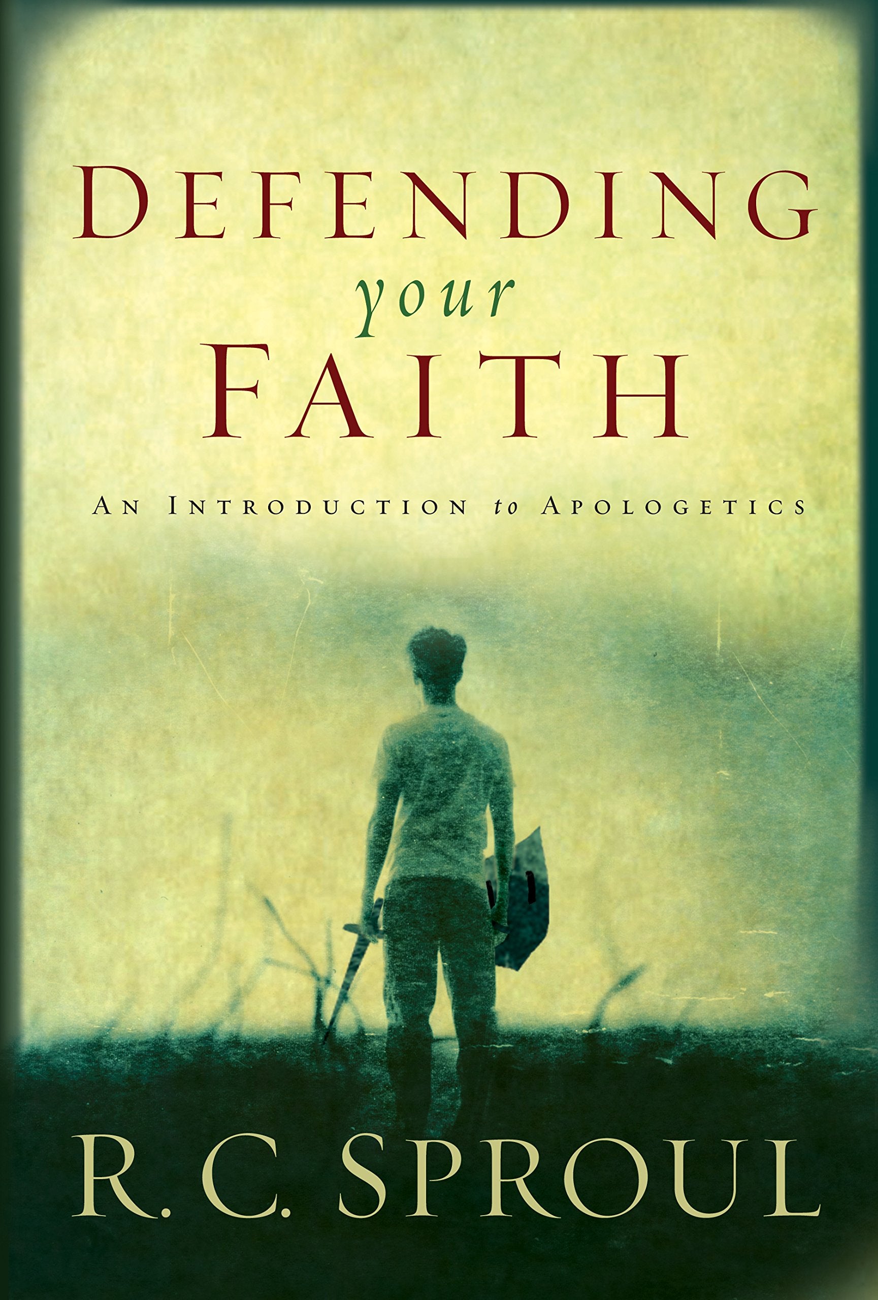 Defending Your Faith: An Introduction to Apologetics,Used