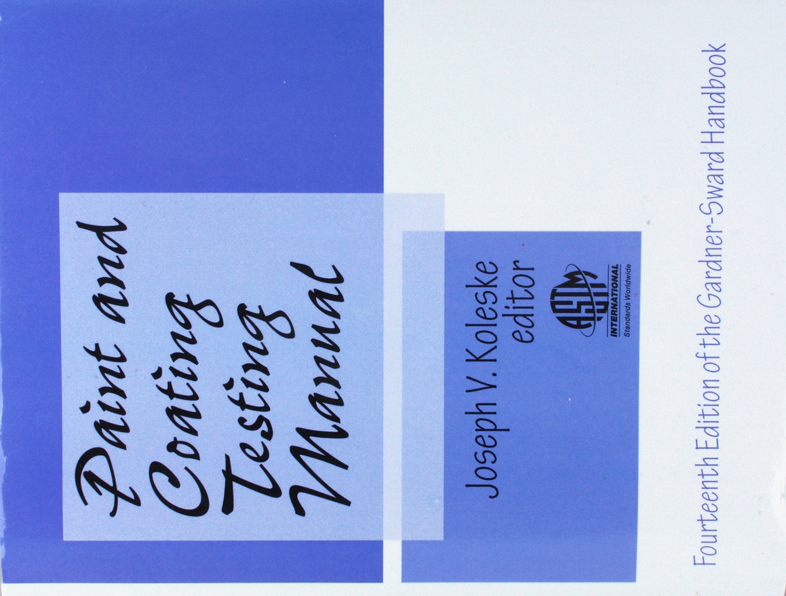 Paint And Coating Testing Manual: Fourteenth Edition Of The Gardnersward Handbook (Astm Manual Series),Used