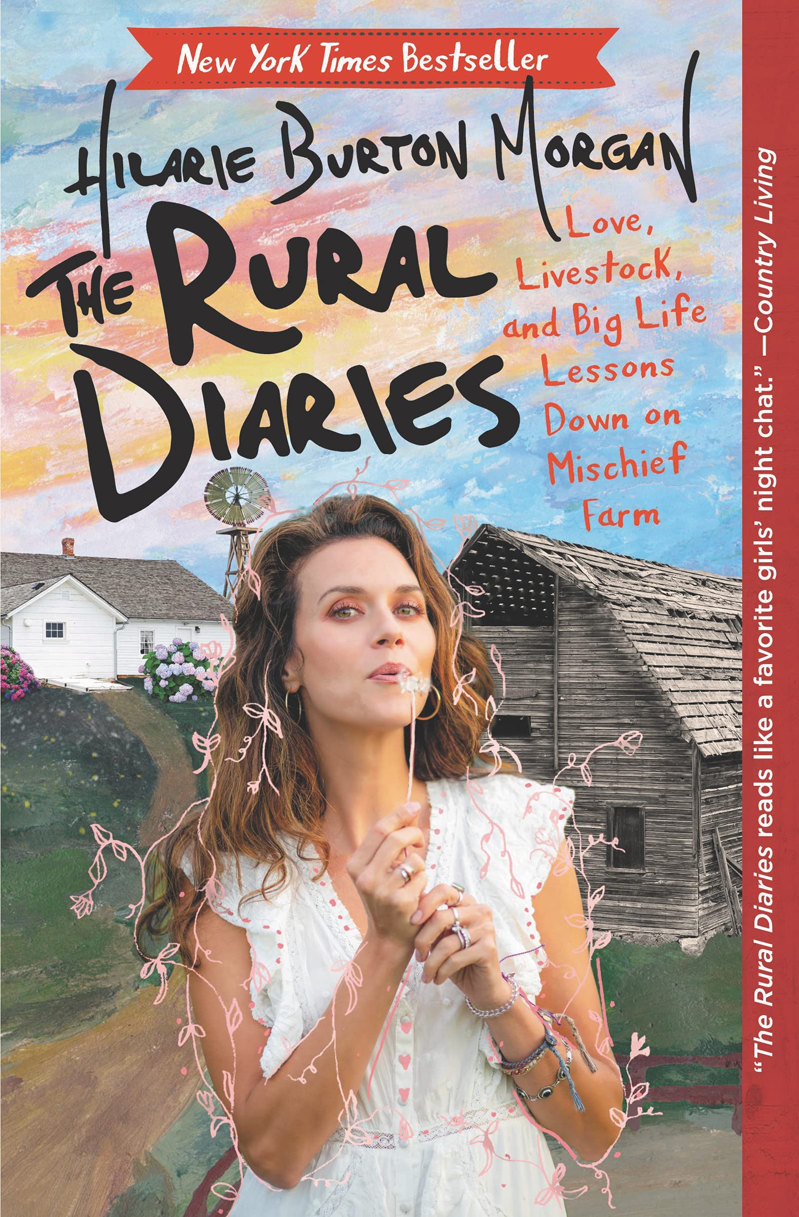The Rural Diaries: Love, Livestock, and Big Life Lessons Down on Mischief Farm,New