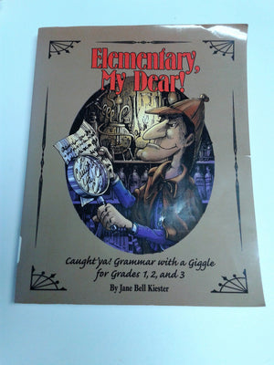 Elementary, My Dear! : Caught 'Ya!, Grammar With a Giggle for Grades One, Two, and Three,New