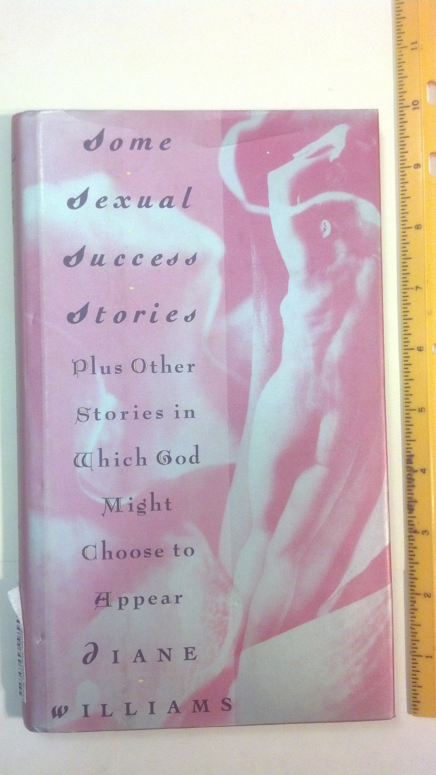 Some Sexual Success Stories: Plus Other Stories in Which God Might Choose to Appear