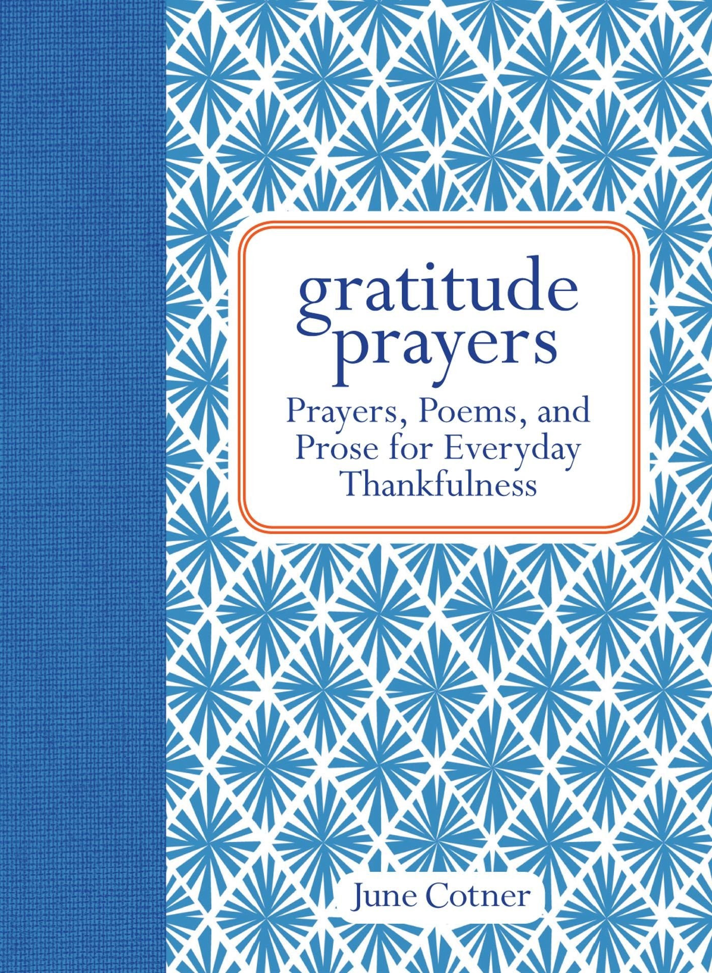 Gratitude Prayers: Prayers, Poems, and Prose for Everyday Thankfulness,Used