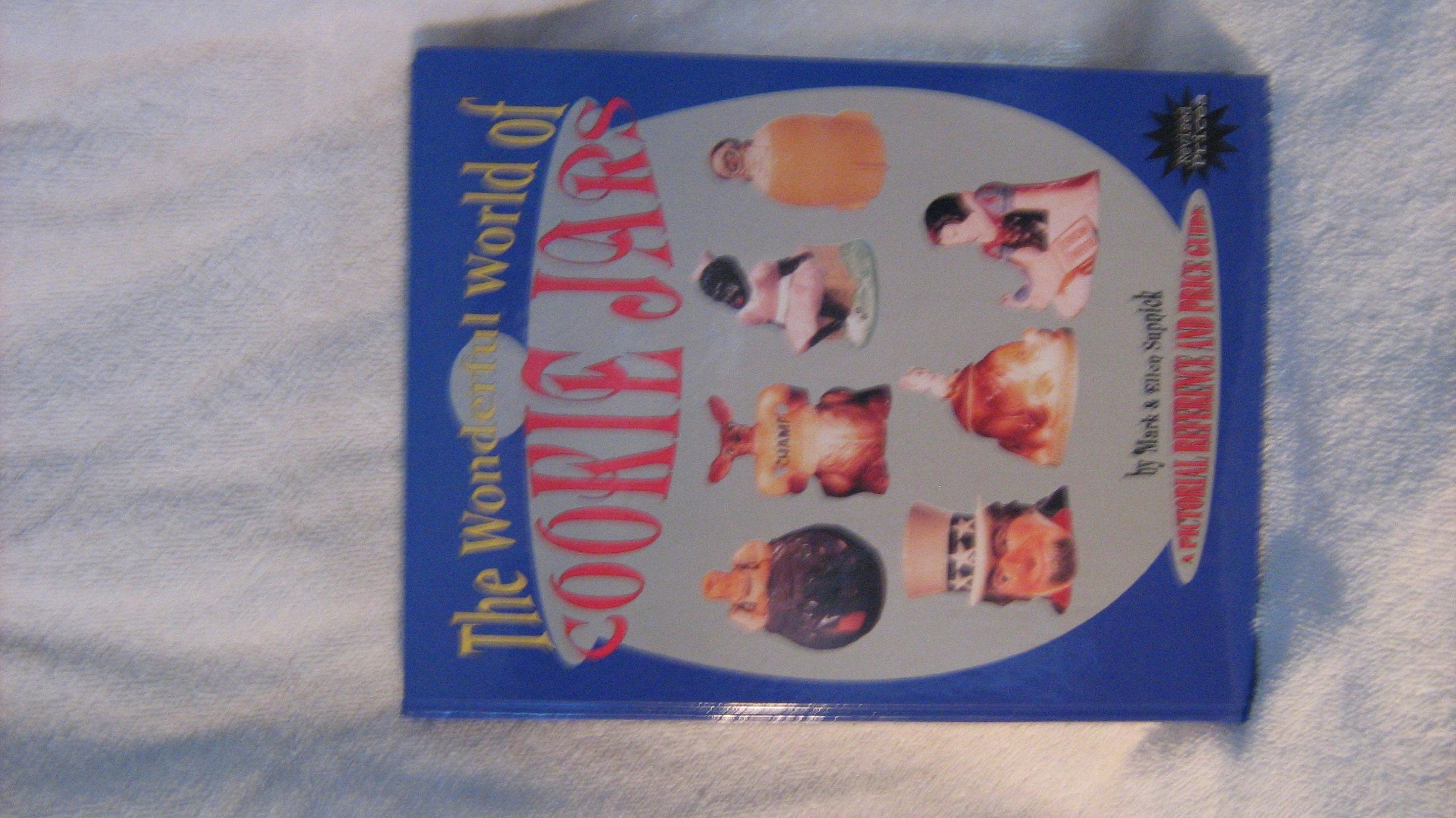 The Wonderful World of Cookie Jars: A Pictorial Reference and Price Guide,Used