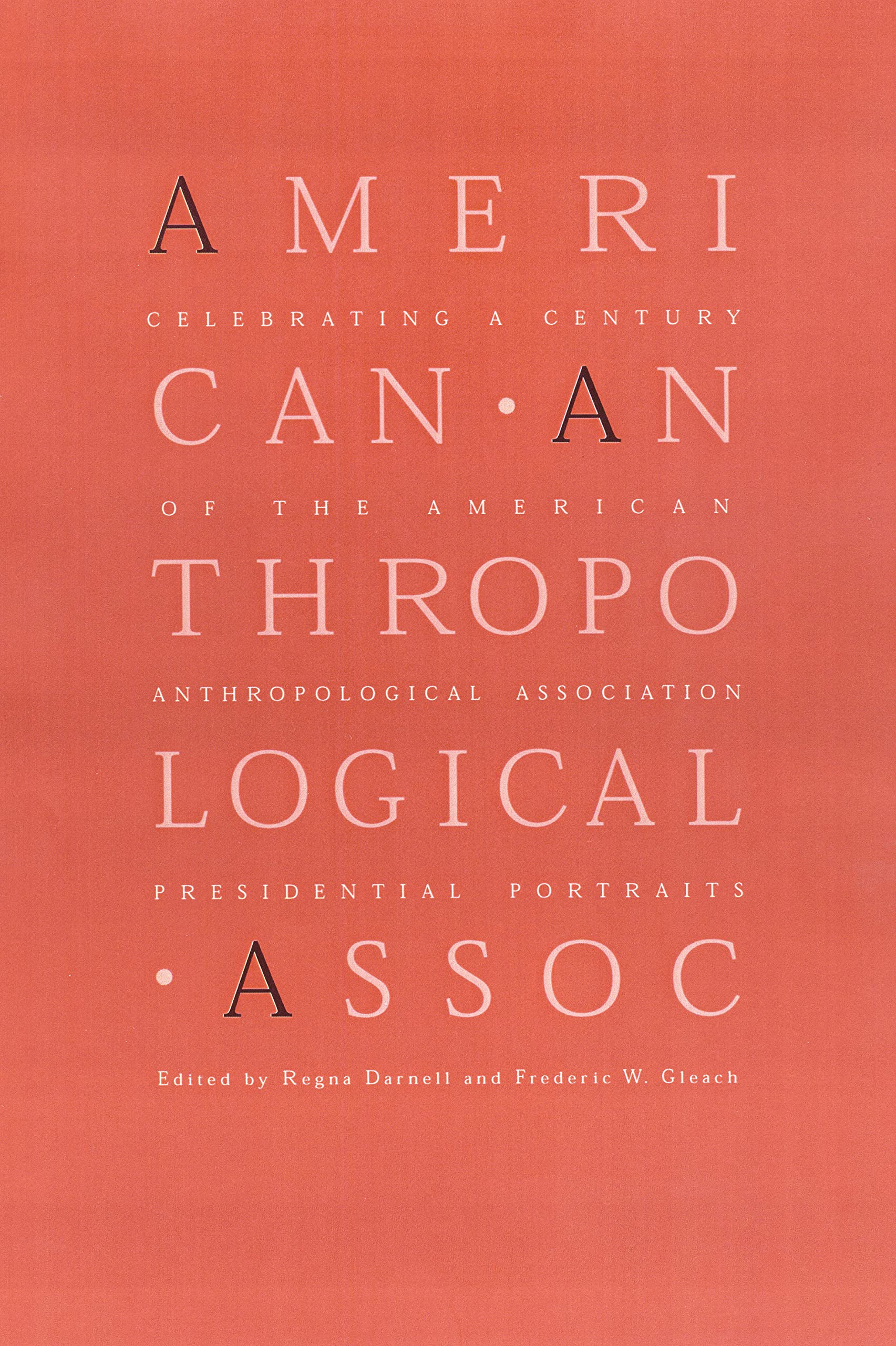 Celebrating a Century of the American Anthropological Association: Presidential Portraits,Used