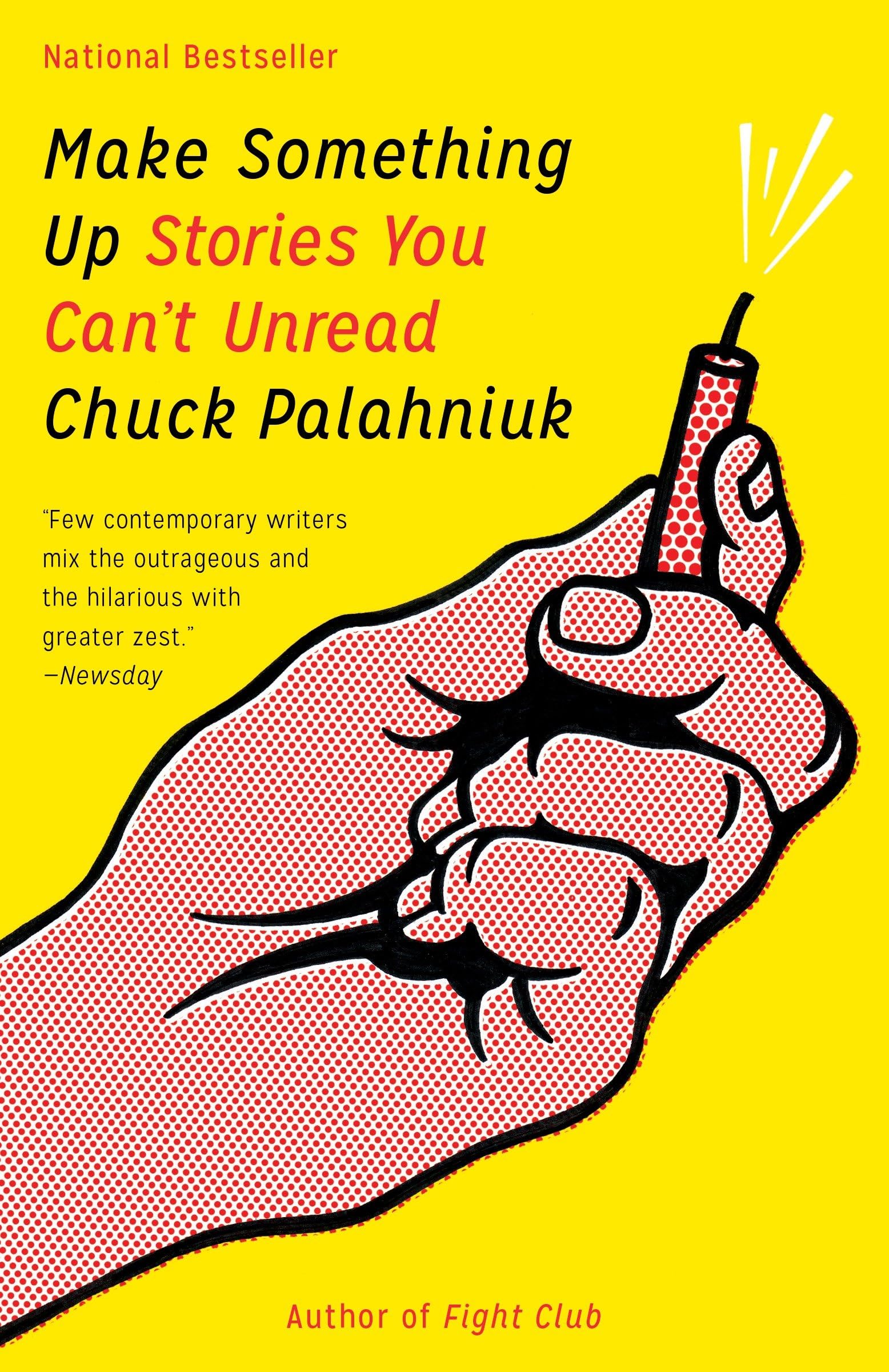 Make Something Up: Stories You Can'T Unread