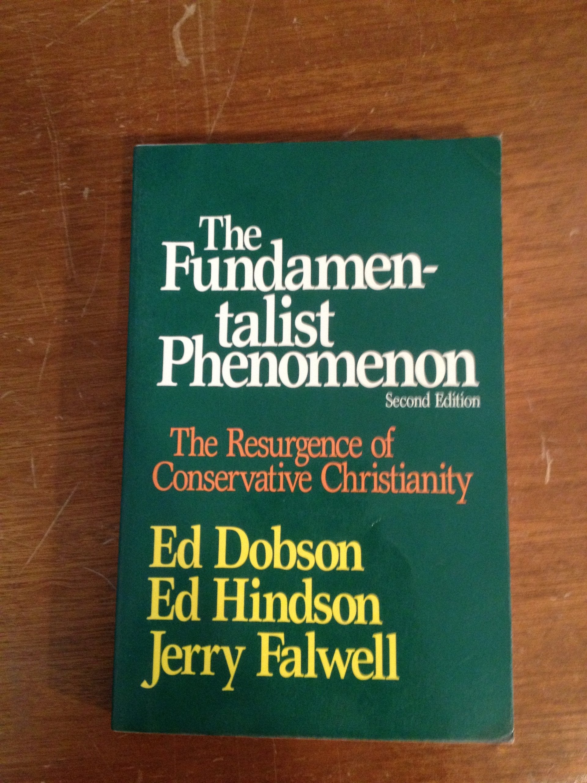 The Fundamentalist Phenomenon/The Resurgence Of Conservative Christianity