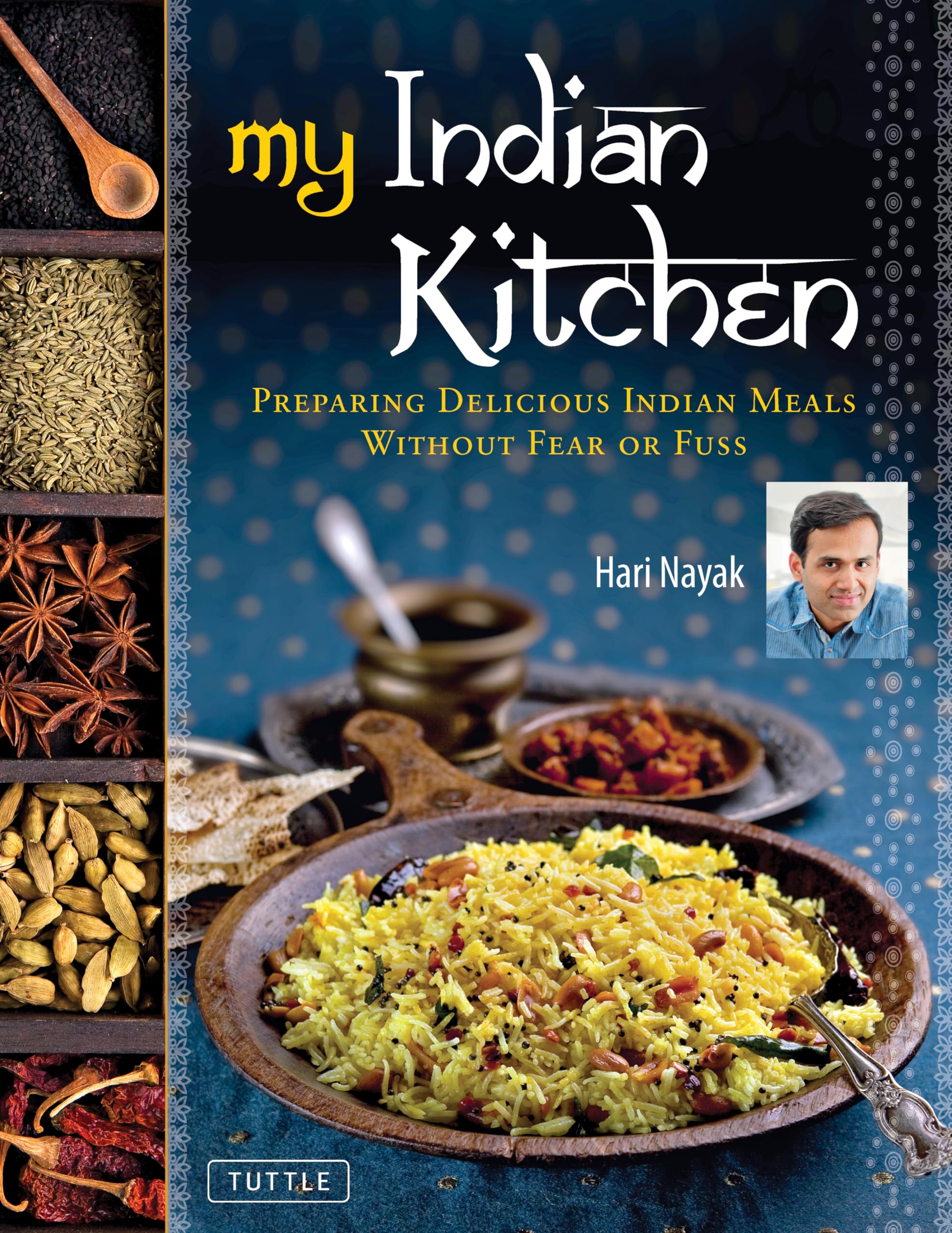 My Indian Kitchen: Preparing Delicious Indian Meals Without Fear Or Fuss,New