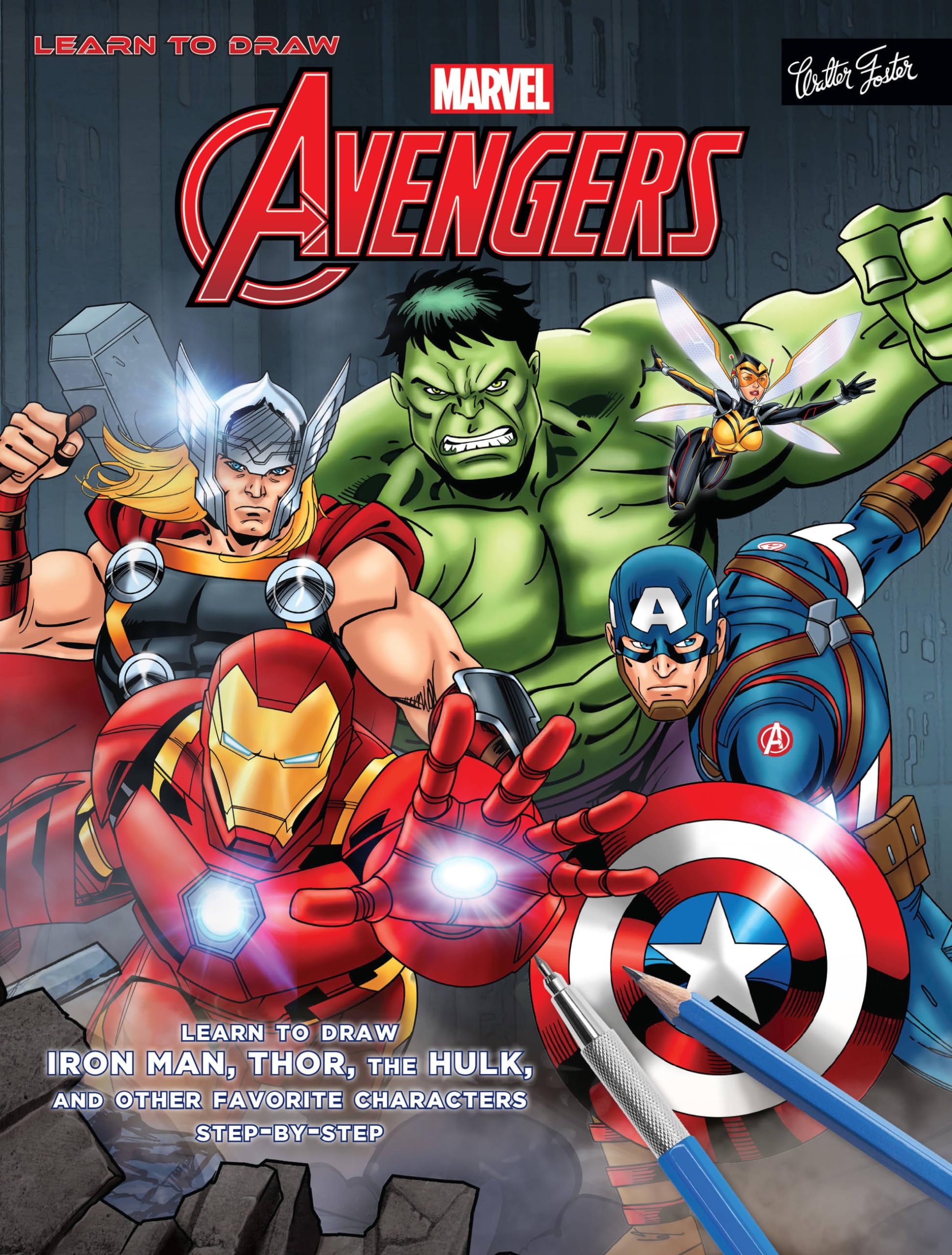 Learn To Draw Marvel'S The Avengers: Learn To Draw Iron Man, Thor, The Hulk, And Other Favorite Characters Stepbystep (License