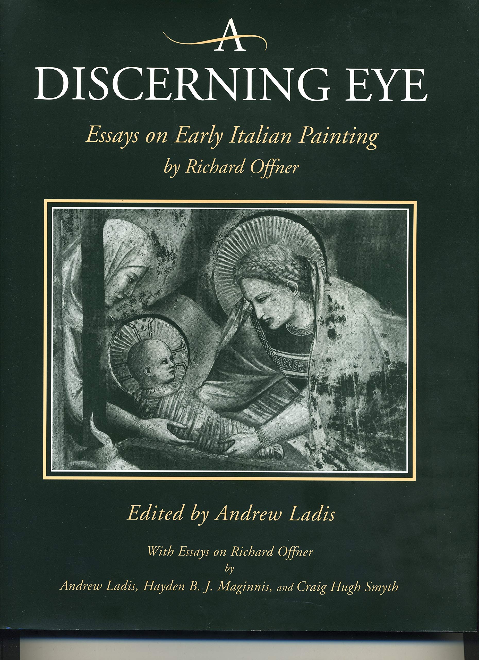 A Discerning Eye: Essays on Early Italian Painting (Literature and Philosophy),Used