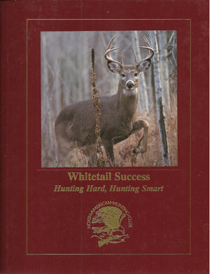 Whitetail Success: Hunting Hard, Hunting Smart (Hunting Wisdom Library),Used