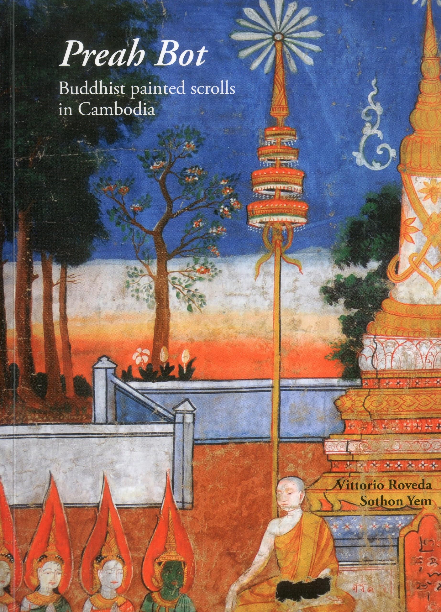 Preah Bot: Buddhist Painted Scrolls in Cambodia,New