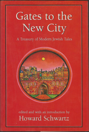 Gates to the New City: A Treasury of Modern Jewish Tales,Used