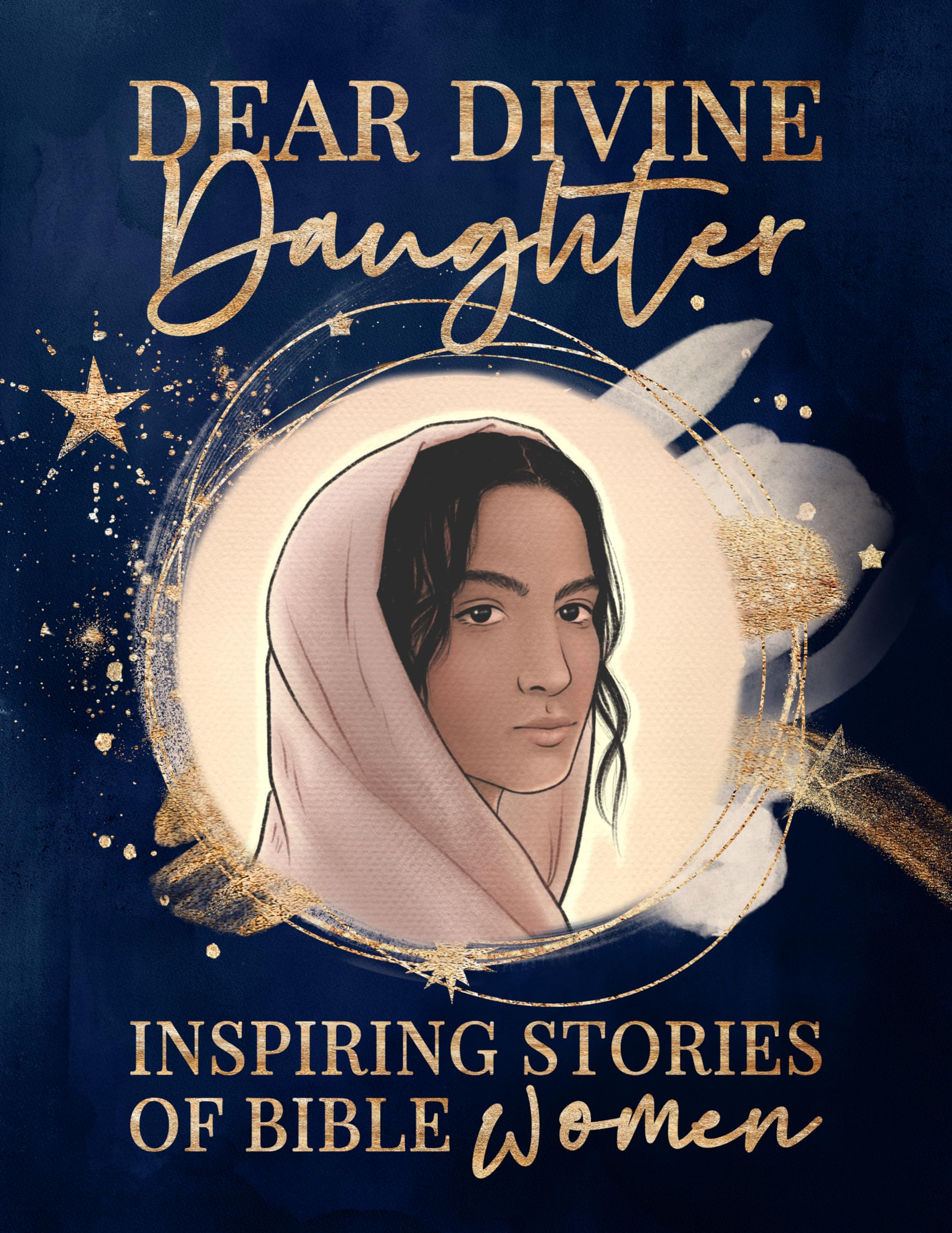 Dear Divine Daughter: Inspiring Stories of Bible Women,Used