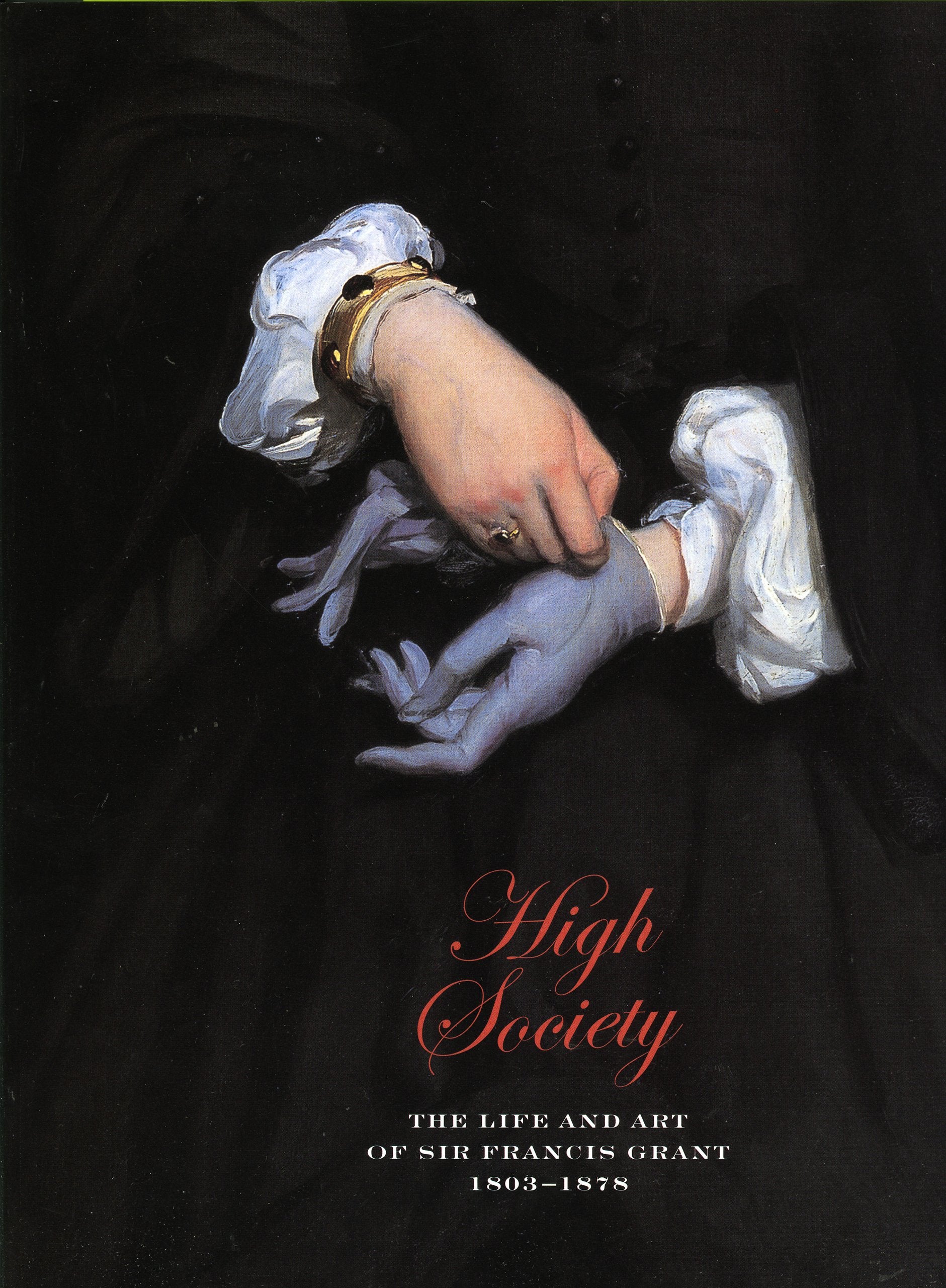 High Society: The Life & Art of Sir Francis Grant,Used
