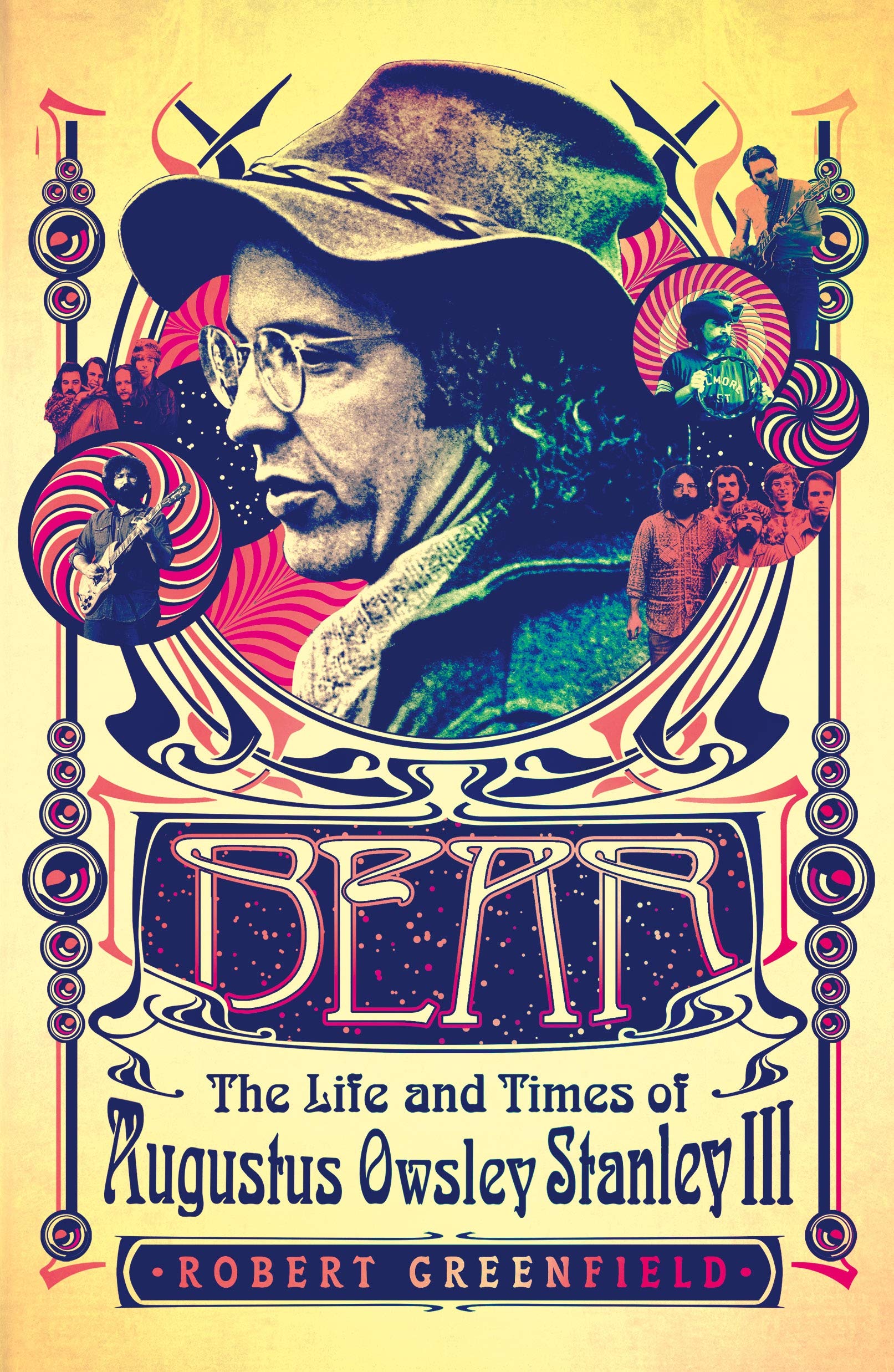 Bear: The Life and Times of Augustus Owsley Stanley III,Used