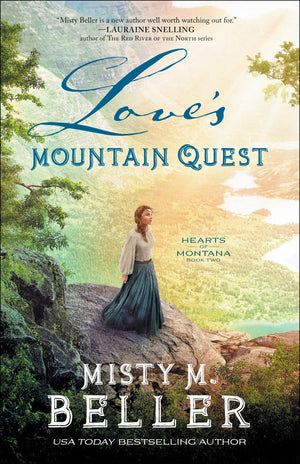 Love'S Mountain Quest: (A Christian Historical Romance Series Of Frontier America Set In The 1800'S Mountains Of Montana) (Heart