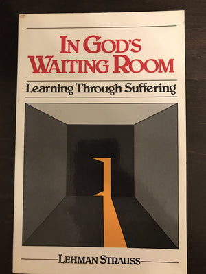 In God's Waiting Room: Learning Through Suffering,Used