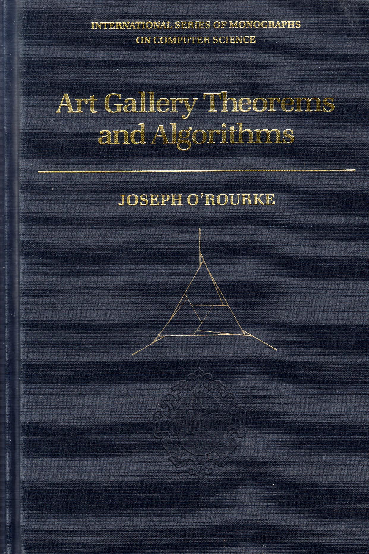 Art Gallery Theorems And Algorithms (International Series Of Monographs On Computer Science)