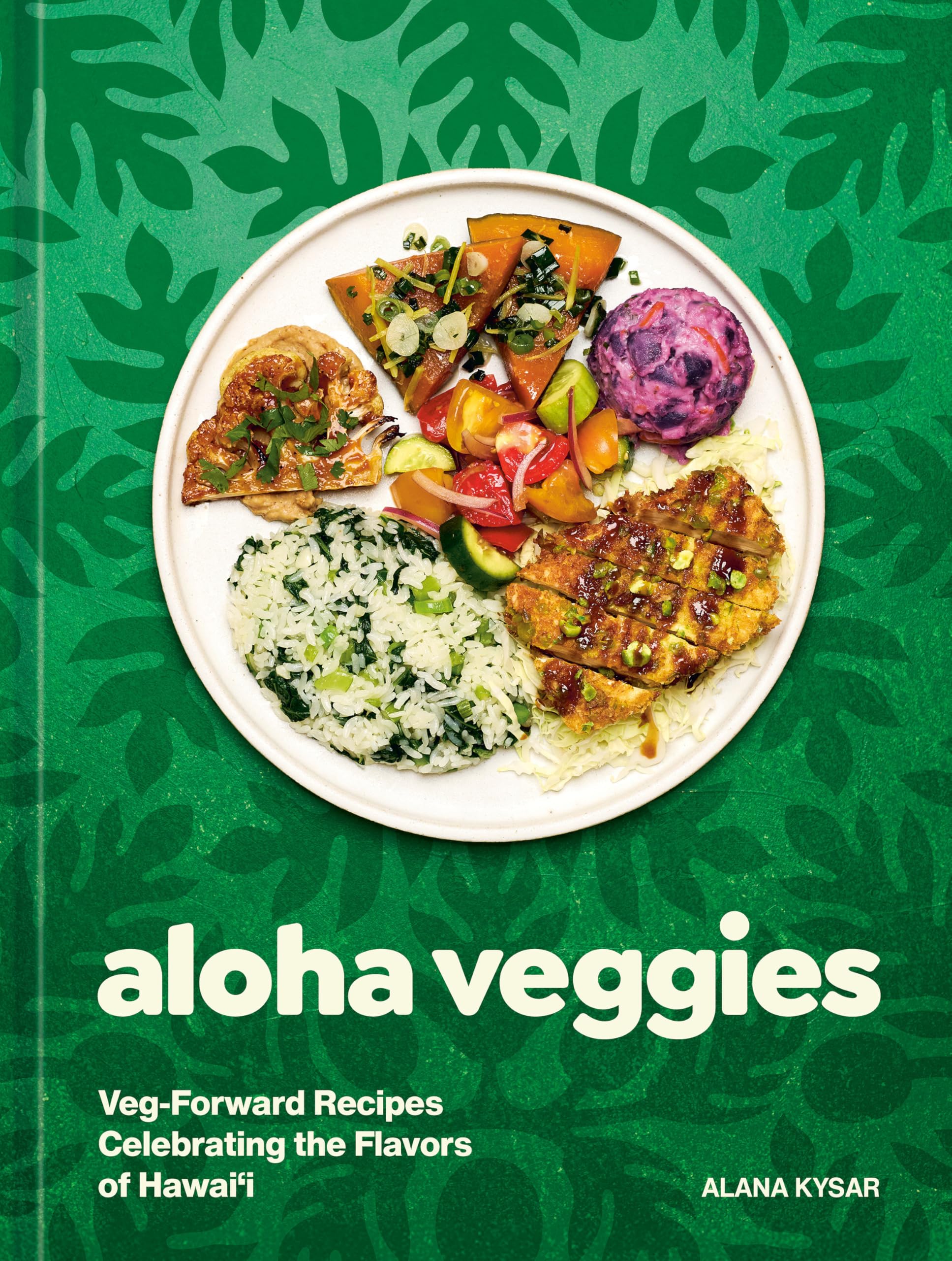 Aloha Veggies: VegForward Recipes Celebrating The Flavors Of HawaiI