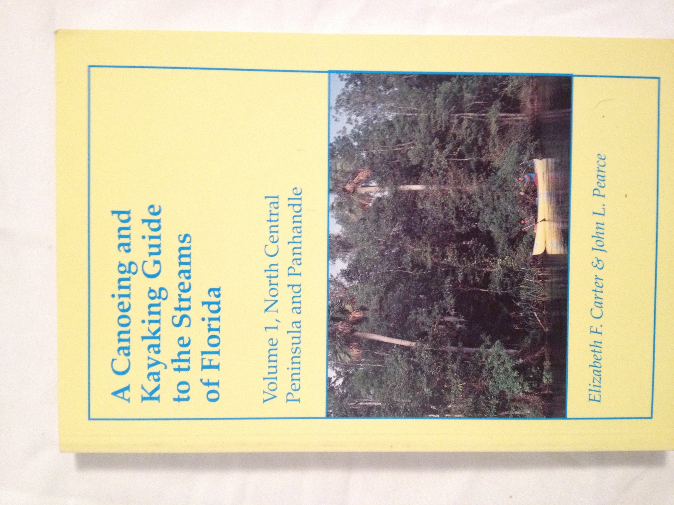 Canoeing and Kayaking Guide to the Streams of Florida: North Central Peninsula and Panhandle,Used