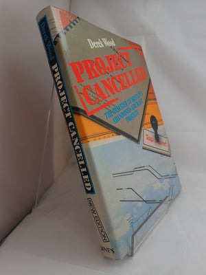 Project Cancelled: Disaster of Britain's Abandoned Aircraft Projects,New