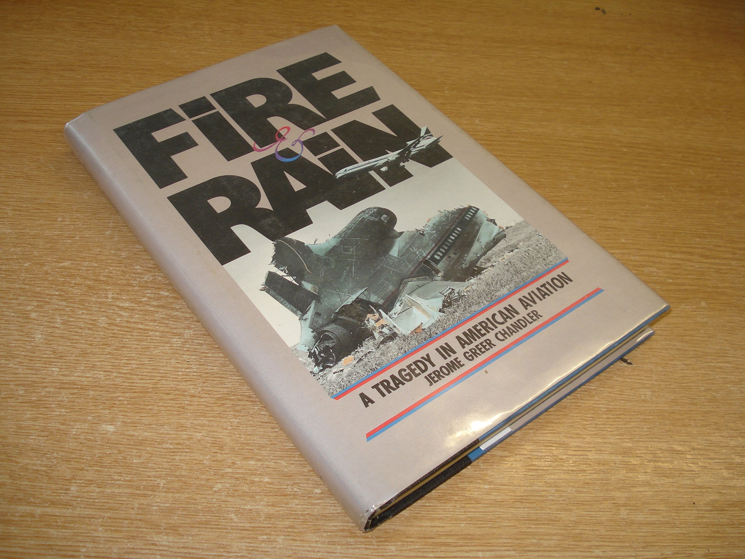 Fire and Rain: A Tragedy in American Aviation,Used