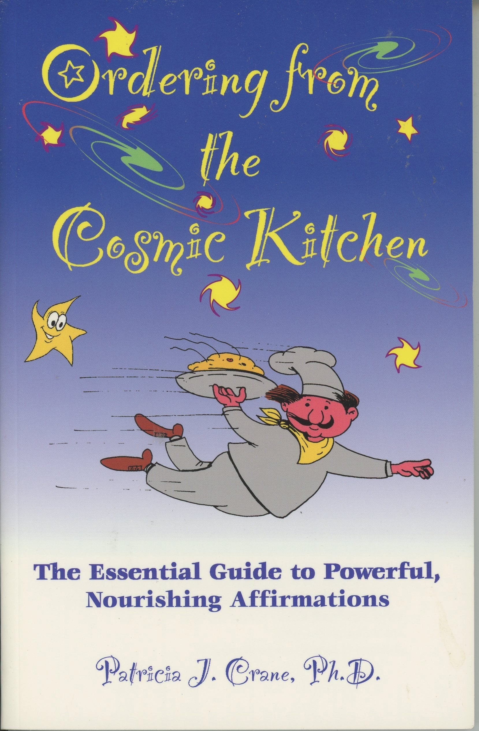 Ordering from the Cosmic Kitchen: The Essential Guide to Powerful, Nourishing Affirmations,Used