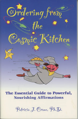Ordering from the Cosmic Kitchen: The Essential Guide to Powerful, Nourishing Affirmations,Used