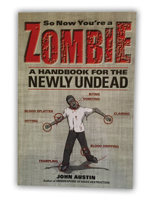 So Now You're a Zombie: A Handbook for the Newly Undead,Used