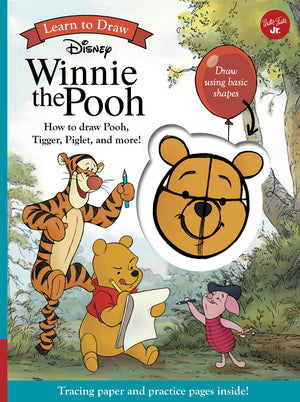 Learn To Draw Disney Winnie The Pooh: How To Draw Pooh, Tigger, Piglet, And More!