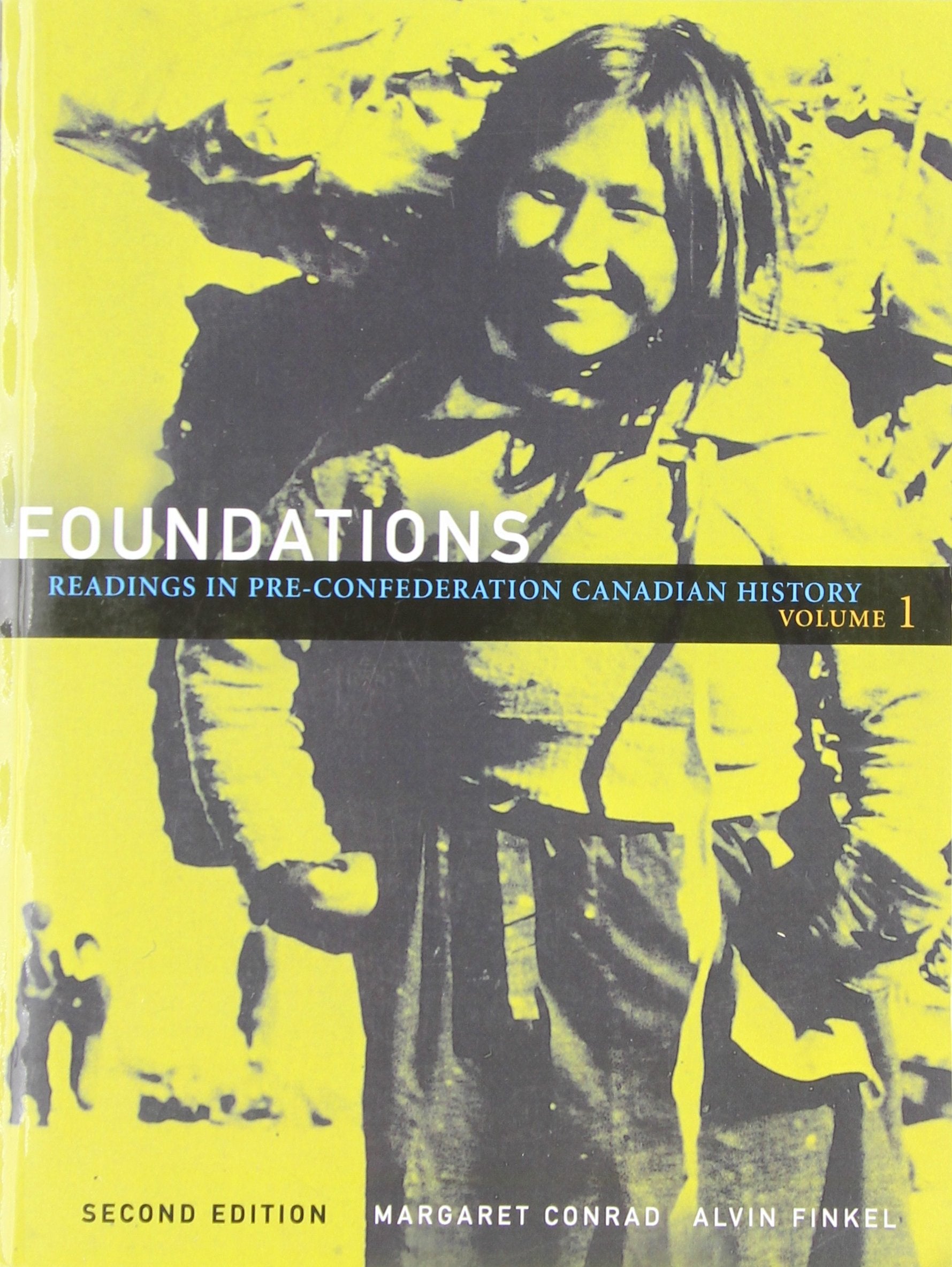 Foundations: Readings in PreConfederation Canadian History, Vol. 1 (2nd Edition),Used