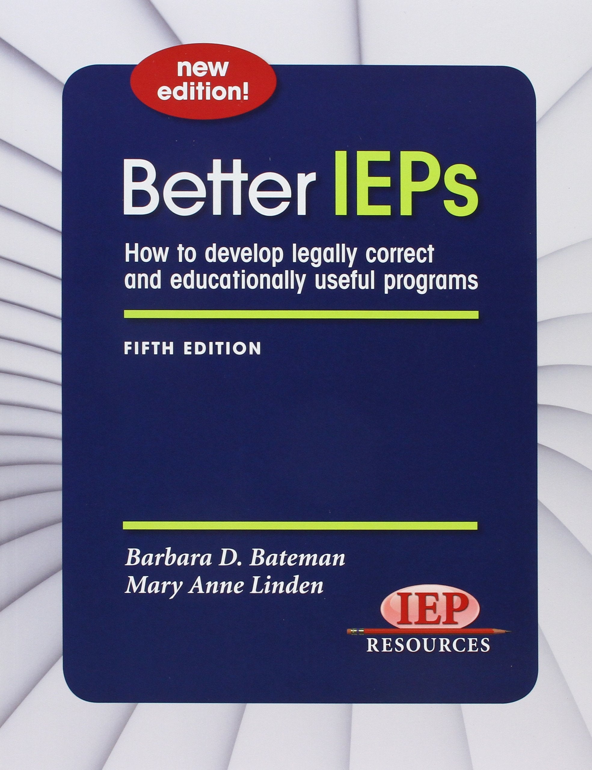 Better IEPs How to Develop Legally Correct and Educationally Useful Programs,New